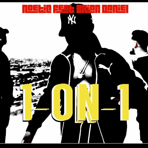 Noetic feat Brian Daniel - 1-On-1 (Prod. by Al_badinnn