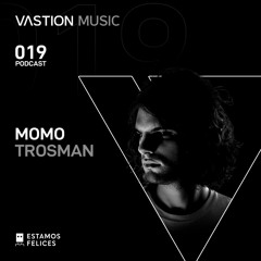Momo Trosman at Vastion Music - Podcast019