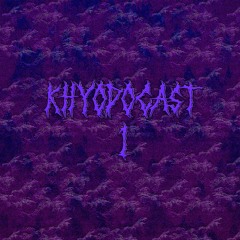 KHYODOCAST #1