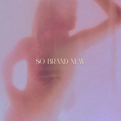 So Brand New