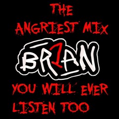 Angriest Mix You Will Ever Listen Too