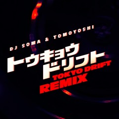 TOKYO DRIFT REMIX / DJ SOMA & TOMOYOSHI