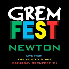NEWTON at GREMFEST21 | Saturday 18th Sept