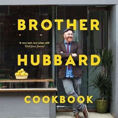❤️(download)⚡️ The Brother Hubbard Cookbook: Eat, Enjoy, Feel Good