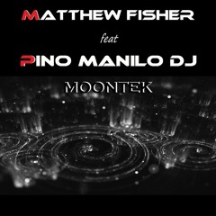 Matthew Fisher Feat Pino Manilo Dj Moontek ( Original Mix ).WAV