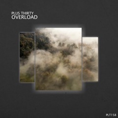 Plus Thirty - Οverload (Stream Edition)