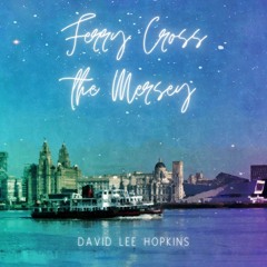 Ferry 'Cross The Mersey