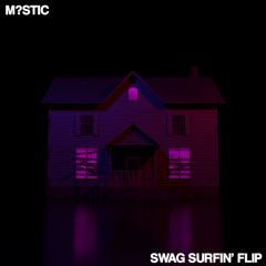 FAST LIFE YUNGSTAZ - SWAG SURFIN' (M?STIC REMIX)