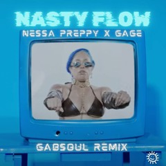 Nessa Preppy x Gage - Nasty Flow (GabSoul Remix)