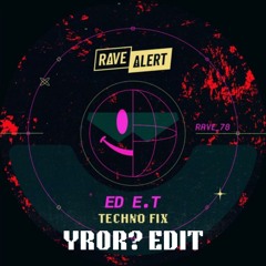 Techno Fix (YROR? Edit)