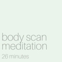 Body Scan Meditation 26 Minutes