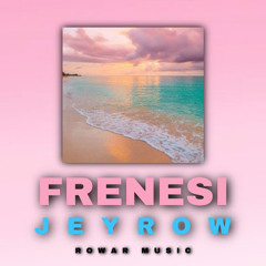 FRENESI—JeyRow.m4a