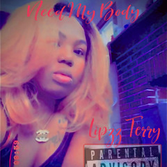 Lipzz Terry Need My Body (Likeyouremix)