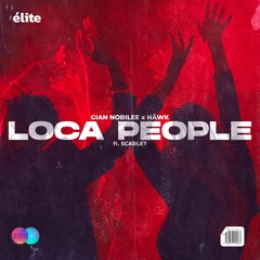 GIAN NOBILEE & HÄWK - Loca People (feat. Scarlet)