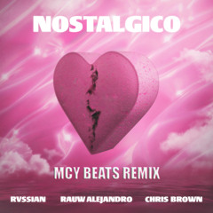 Rvssian ft Rauw Alejandro, Chris Brown - Nostálgico (Mcy Beats Remix)