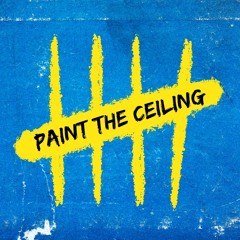 Paint The Ceiling - Vol 1