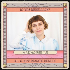 madmoiselle | Wilde Renate | 10 Jahre Rebellion