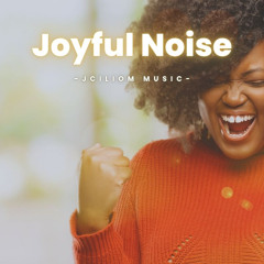 Joyful Noise