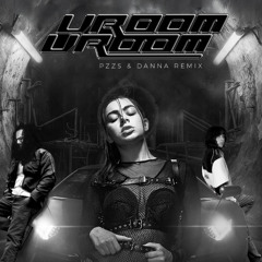 Charli XCX - Vroom Vroom (PZZS x DANNA Remix)