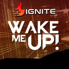Avicii - Wake Me Up (Ignite Remix)