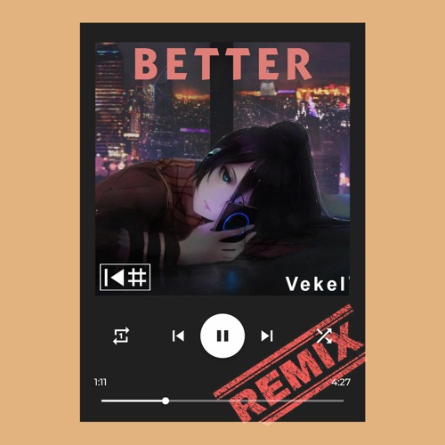 Better- KHALZ MUSIC x Vekel[Req. By Avee Capital] (Rmx).mp3