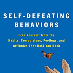 [READ] PDF 💙 Self-Defeating Behaviors: Free Yourself from the Habits, Compulsions, F