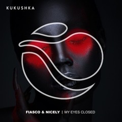 My Eyes Closed - FiASCO & NiCELY