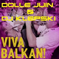 Dolle Juin & DJ Klepski - Viva Balkan!