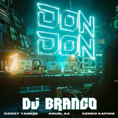 105 - Don Dom - Daddy Yankee, Anuel AA & Kendo Kaponi - IO - By. Dj Branco