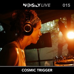 Noisily LIVE 015 - Cosmic Trigger