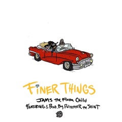 Finer Things Ft. Polyester The Saint (Prod. Polyester The Saint)