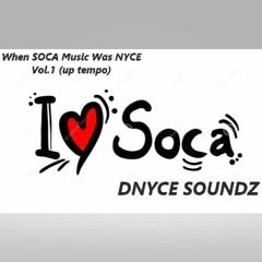 When SOCA Music Was NYCE Vol.1 (up Tempo)