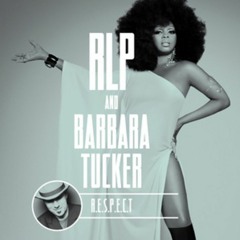 RLP & Barbara Tucker - Respect (Xookwankii XX22 Remix)