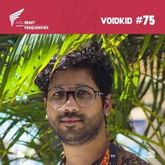 BEAST Frequencies #75 - VOIDKID