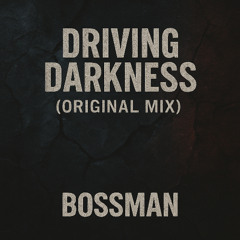 Driving Darkness (Original Mix) | [UNSIGNED]