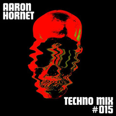 Aaron Hornet - Techno Mix 015 - 2025