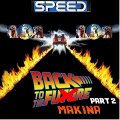 BACK TO THE MAKINA PART 2