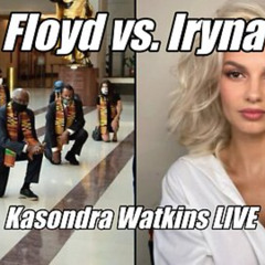 George Floyd vs. Iryna. Kasondra Watkins LIVE. B2T Show, Sep 8, 2025