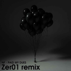 Paid My Dues (Zer01 2023 remix)
