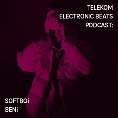 Telekom Electronic Beats Podcast 39 - SOFTBOI BENi