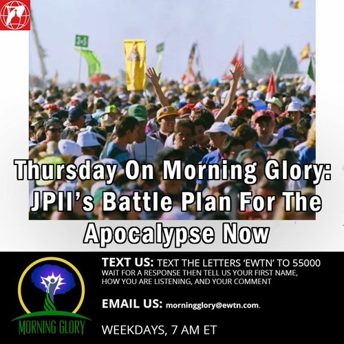 Morning Glory 12/10/20 - John Paul II's Battle Plan For The Apocalypse Now