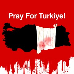 Pray For Turkiye! 2023
