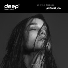 Coskun Karaca - Nothing You (Original Mix) DHN123