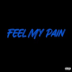 Feel My Pain (Produced By Virtuous)