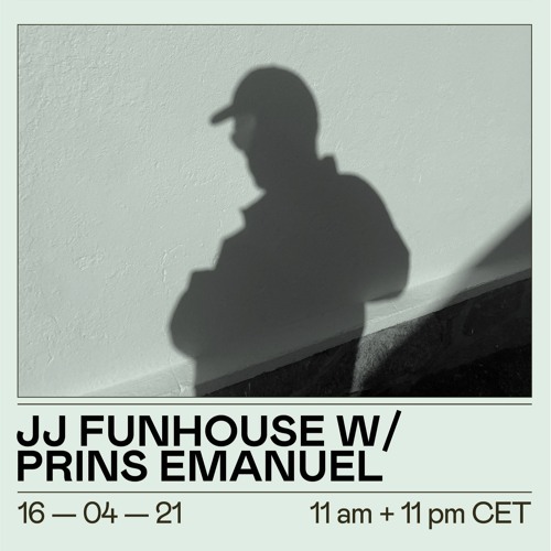 Jj funhouse w/ Prins Emanuel @ Kiosk Radio 16/04/21