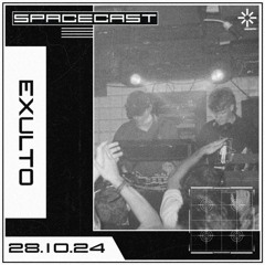 Exulto - SPACECAST [28.10.24]