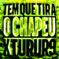 TEM QUE TIRAR O CHAPEU X TURU R9