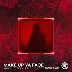 Winning Team, Richie Loop - Make Up Ya Face (Hizone Remix)