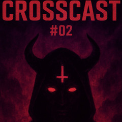 CROSSCAST #02