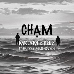 CHẠM [OFFICIAL] - Mr.AM x Bi FT. Vy & Man Nguyễn